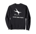 I Do My Own Stunts Soccer Funny Soccer Sweatshirt - Trendy Graphic Unisex