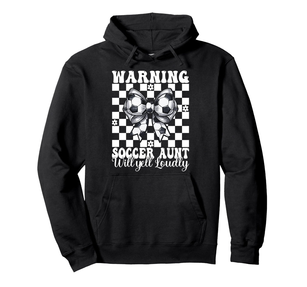 Warning Soccer Aunt Will Yell Loudly Hoodie - Aesthetic Graphic for Adults