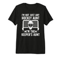 Im Hockey Keeper Aunt Hockey T-Shirt - Casual Everyday Wear for Adults