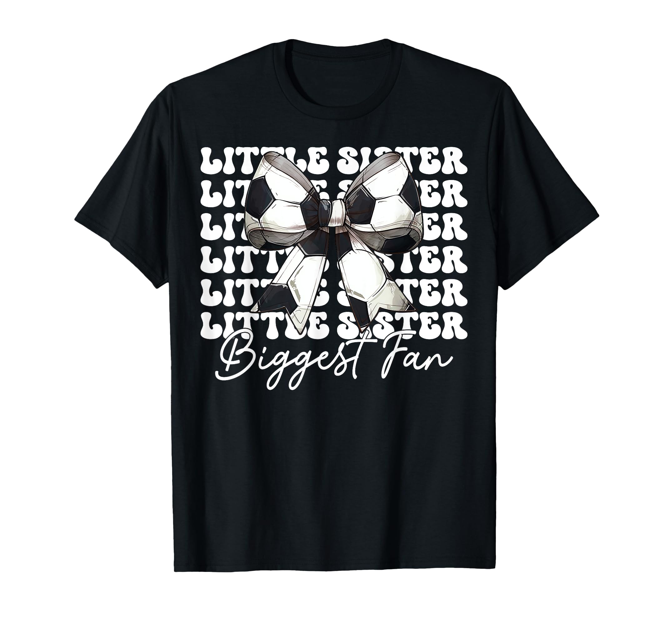 Little Sister Biggest Fan Soccer Sister T-Shirt - Unique Graphic Men Women