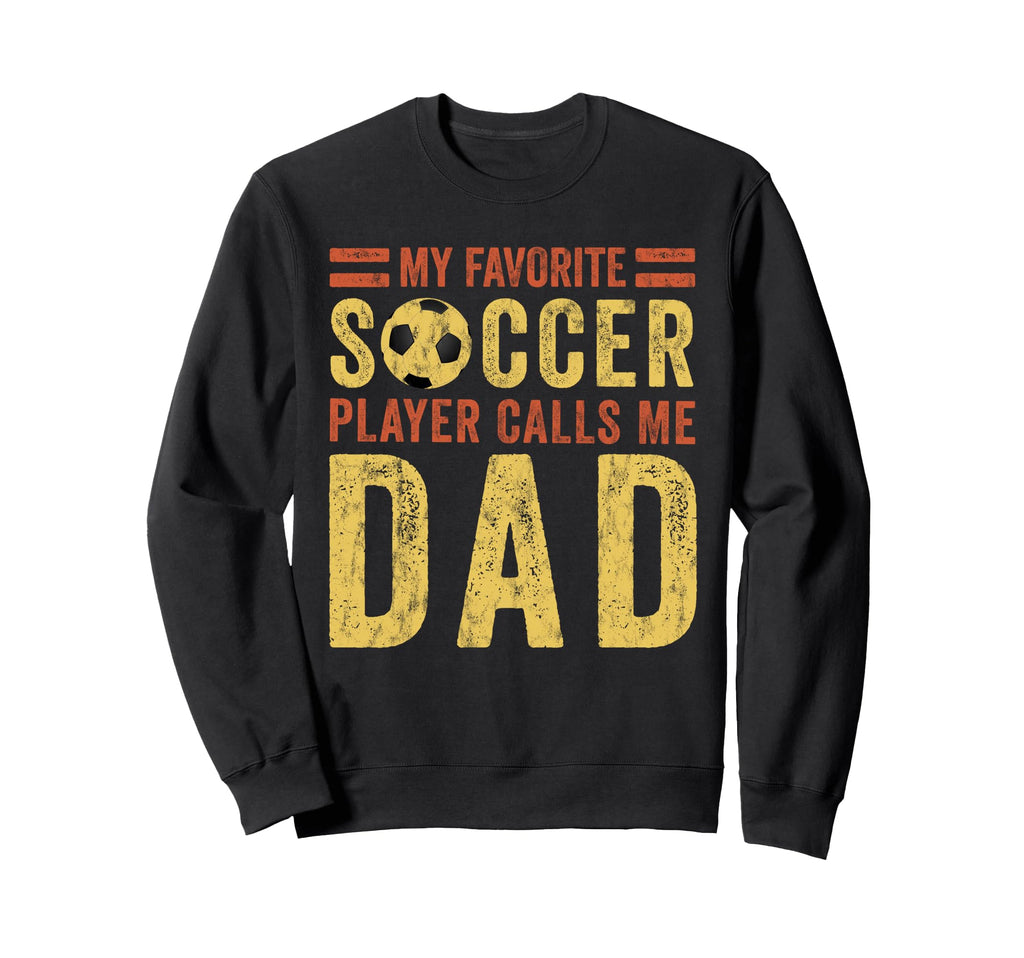 My Favorite Soccer Player Sweatshirt - Casual Everyday Wear Men Women