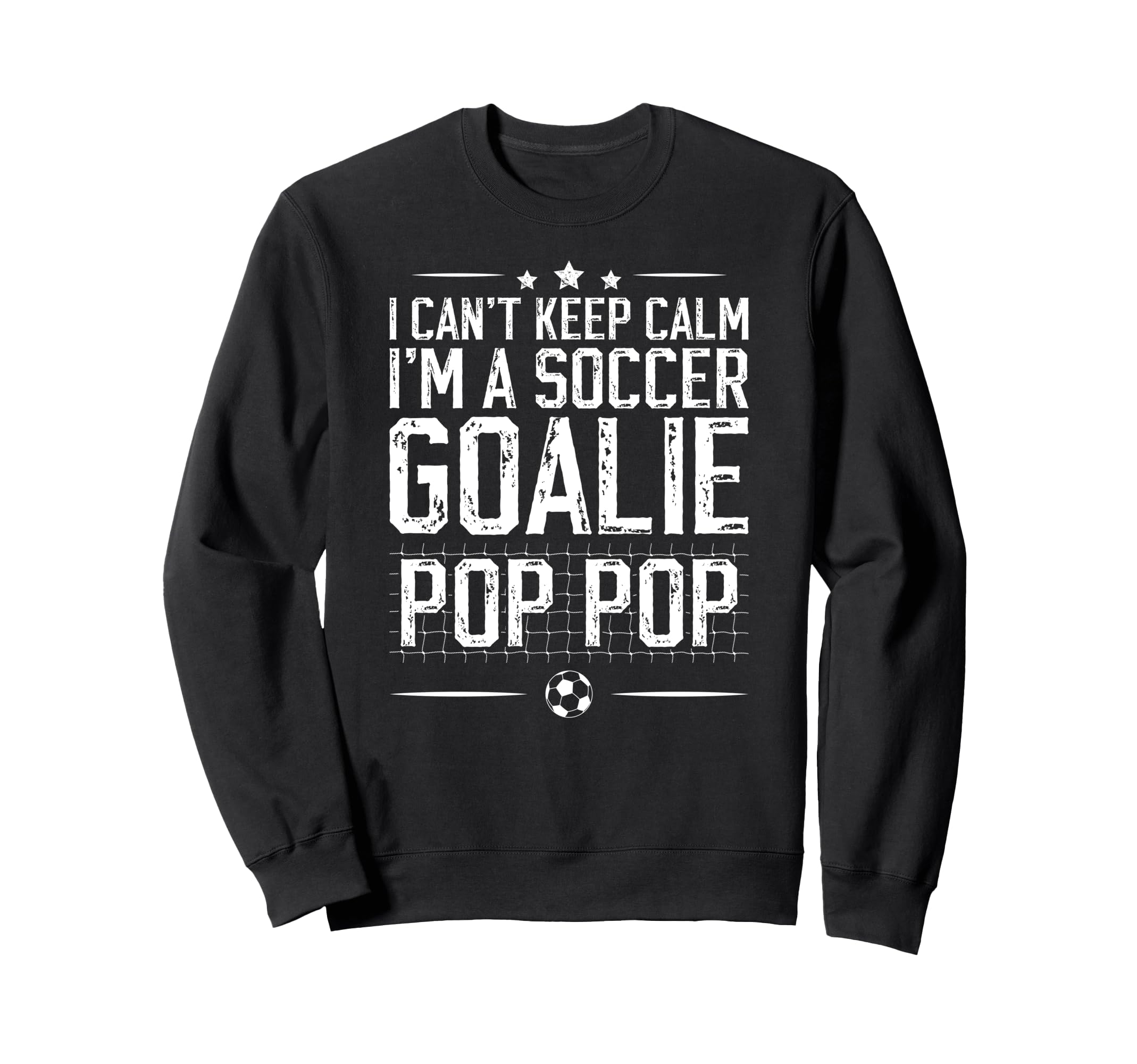 Im Soccer Goalie Pop Pop Soccer Sweatshirt - Novelty Apparel for Adults