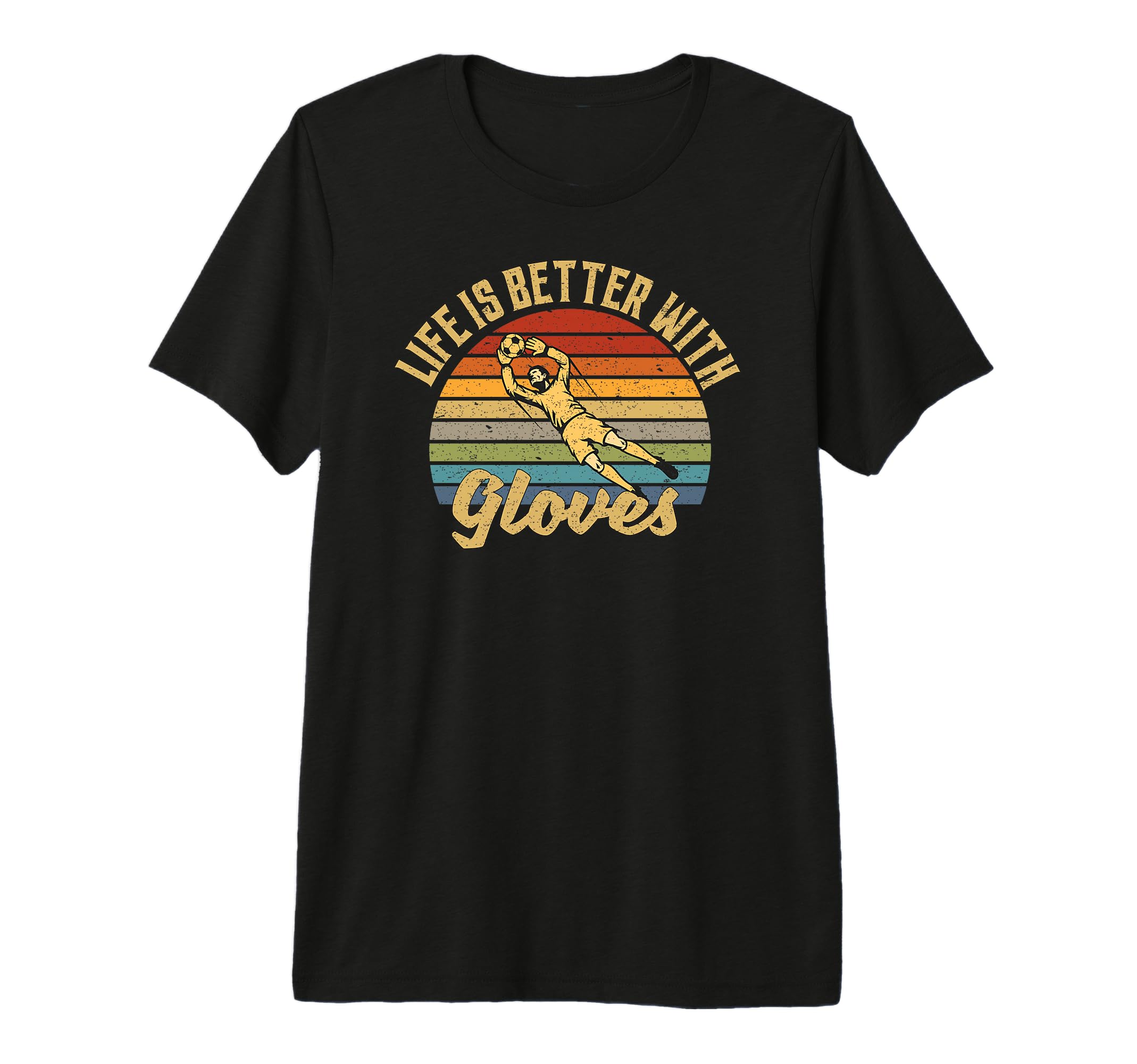 Mens Life Is Better Gloves Goalie T-Shirt - Casual Everyday Wear Men Women