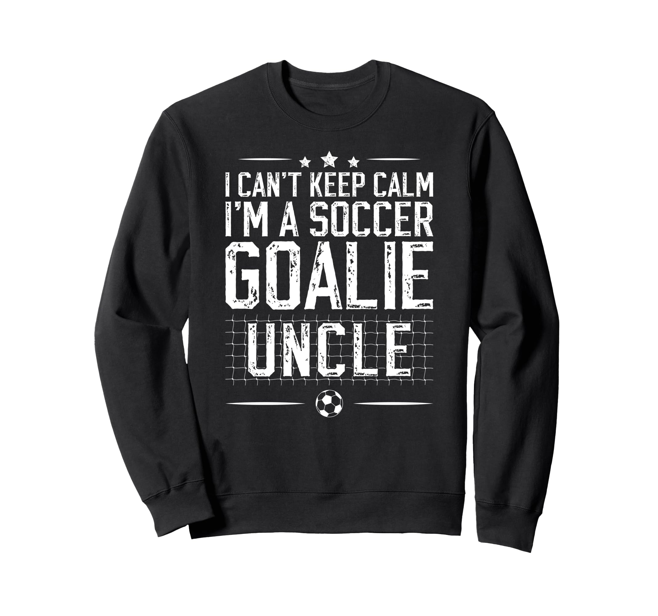 Im Soccer Goalie Uncle Soccer Keeper Sweatshirt - Trendy Graphic Unisex