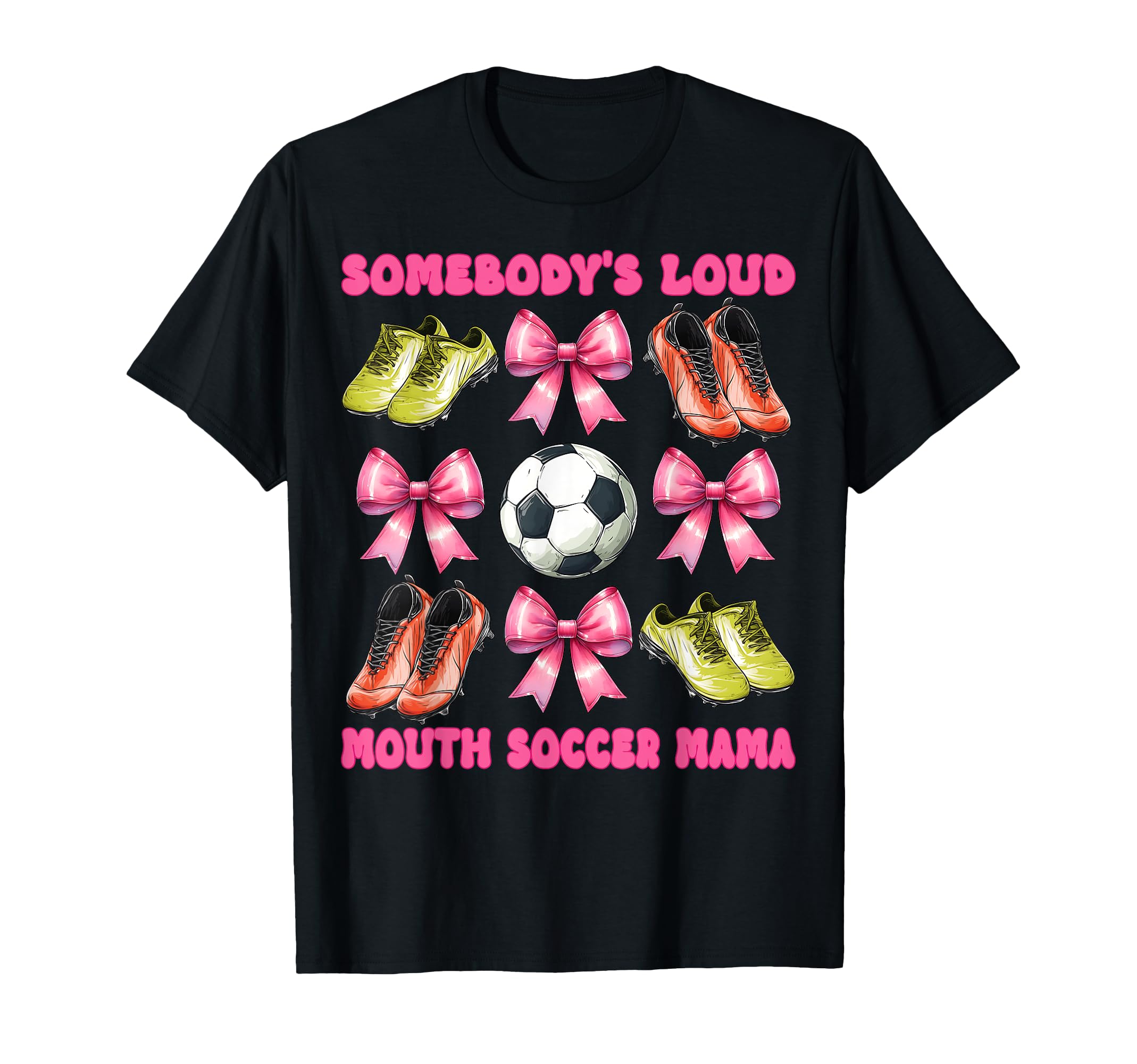 Somebodys Loud Mouth Soccer Mama Mom T-Shirt - Unique Graphic Men Women