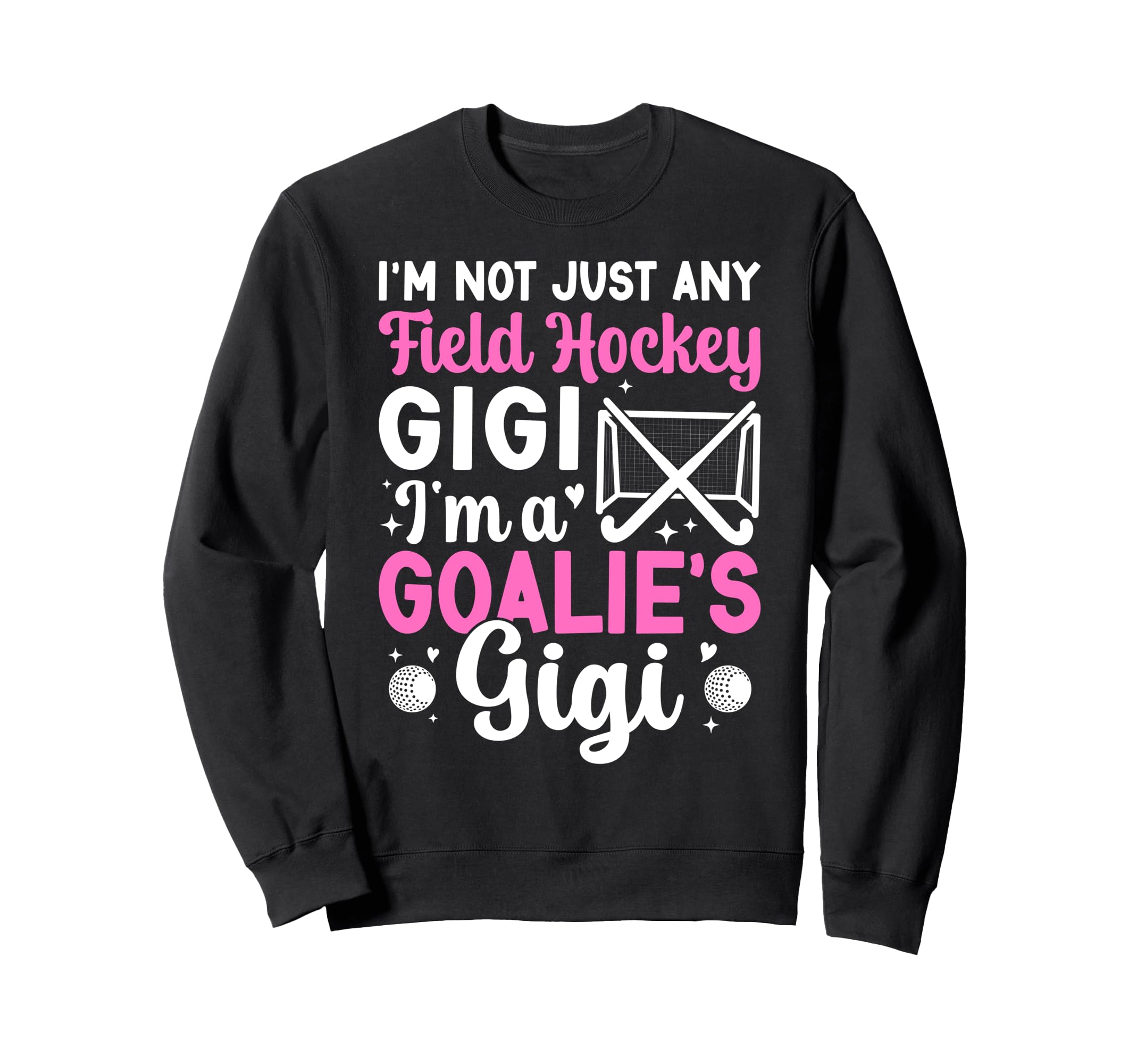 Im Field Hockey Goalie Gigi Field Sweatshirt - Graphic Print Men Women