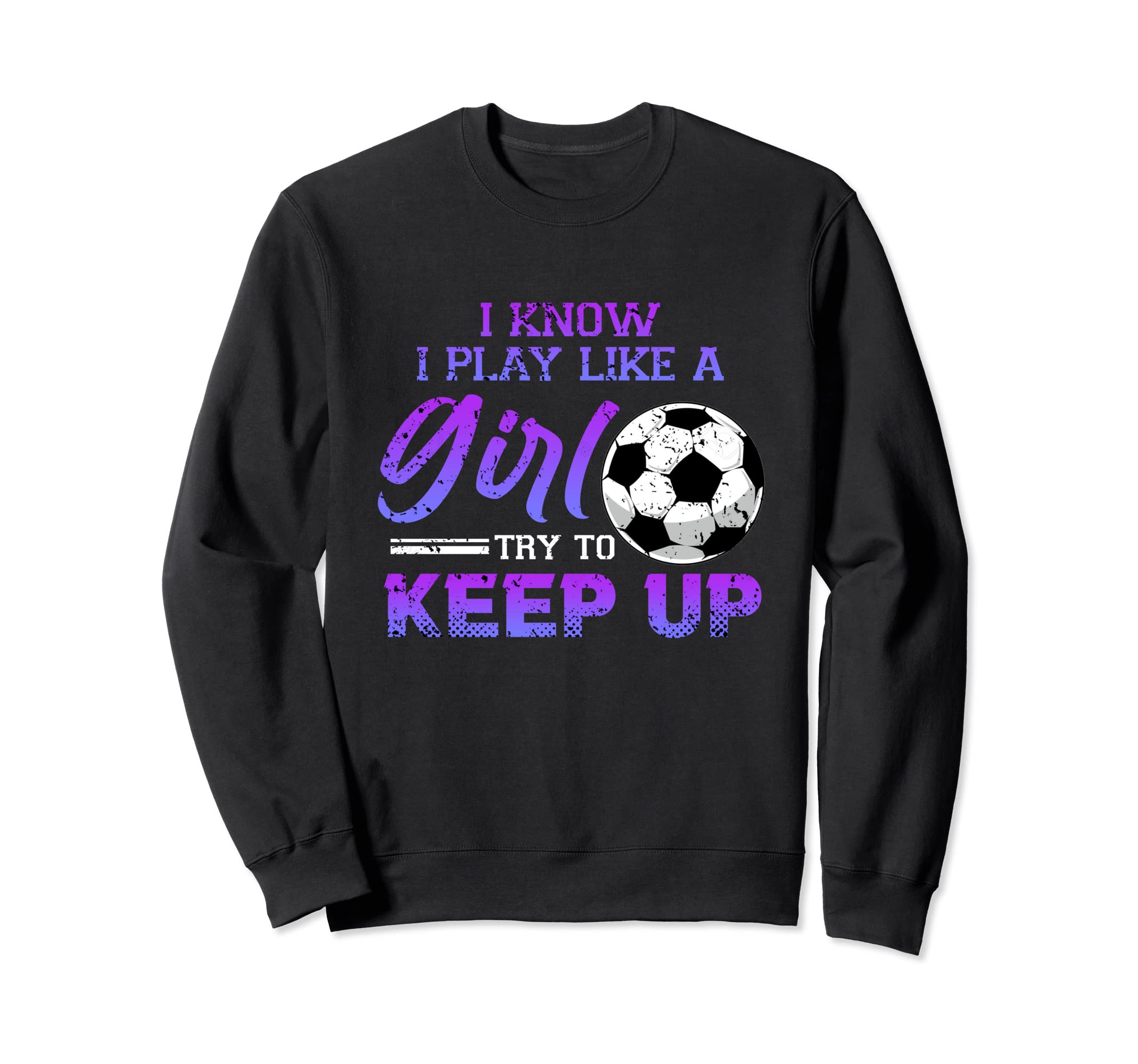 I Know I Play Like Soccer Ball Kick Sweatshirt - Minimalist Print Unisex