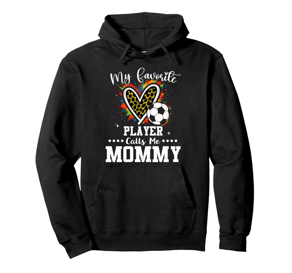 My Favorite Soccer Player Calls Me Mommy Hoodie - Unique Graphic Unisex