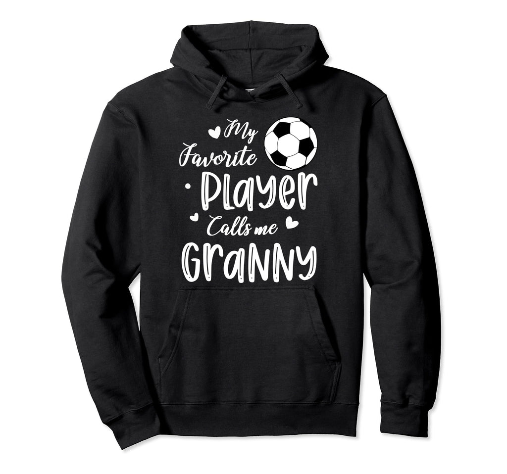 My Favorite Player Calls Me Granny Hoodie - Novelty Apparel Men Women