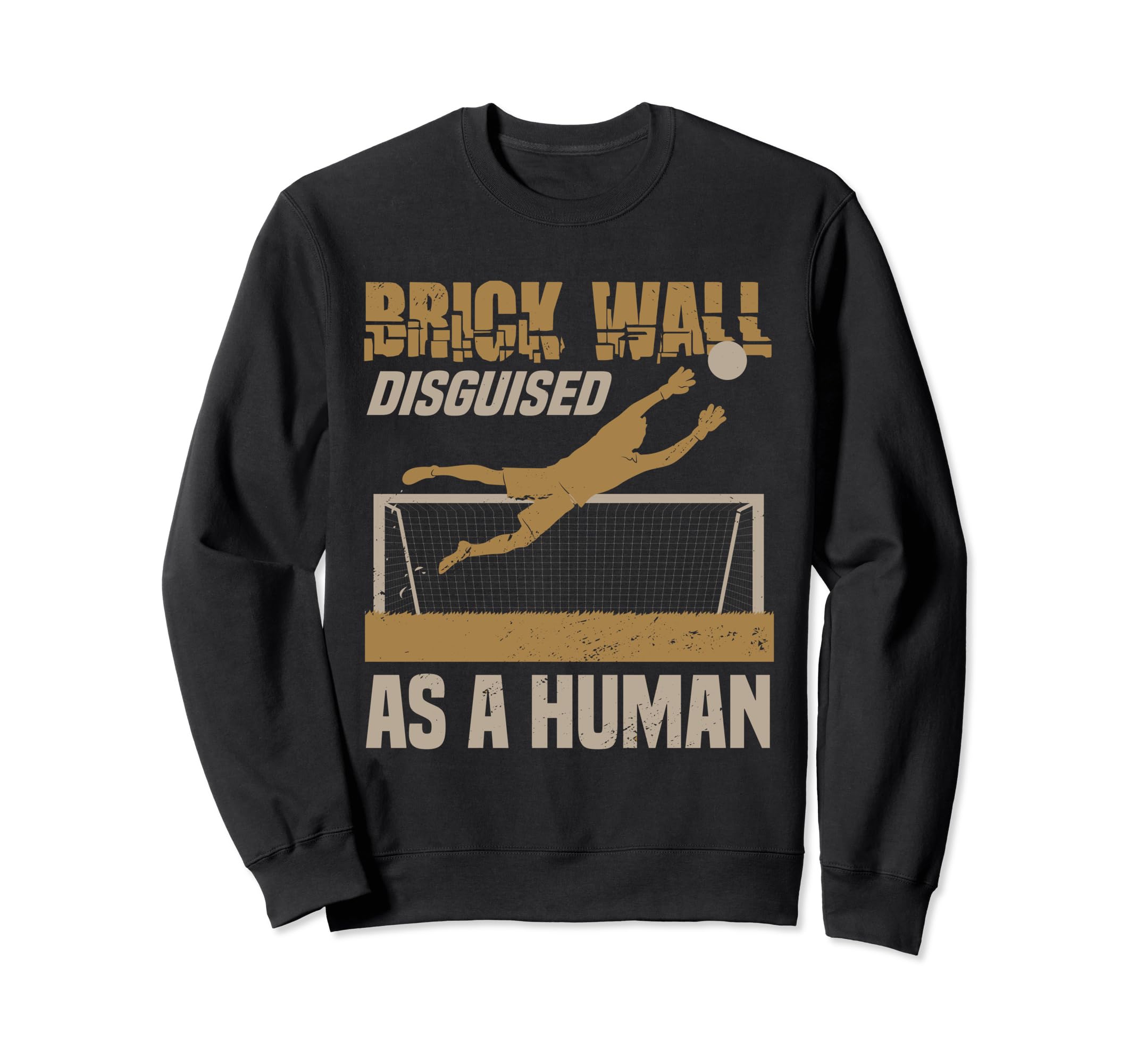 Goaltender Soccer Goalie Goalkeeper Sweatshirt - Unique Graphic for Adults