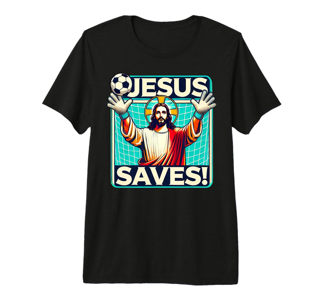 Funny Soccer Goalie Jesus Saves T-Shirt - Trendy Graphic for Adults
