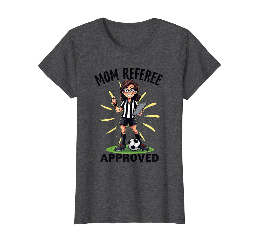 Soccer Mom Referee Approved Funny T-Shirt - Streetwear Style Unisex