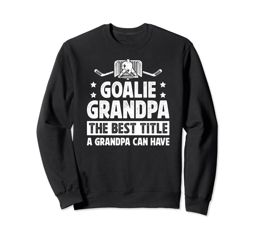 Hockey Goalie Grandpa Best Sweatshirt - Casual Everyday Wear for Adults