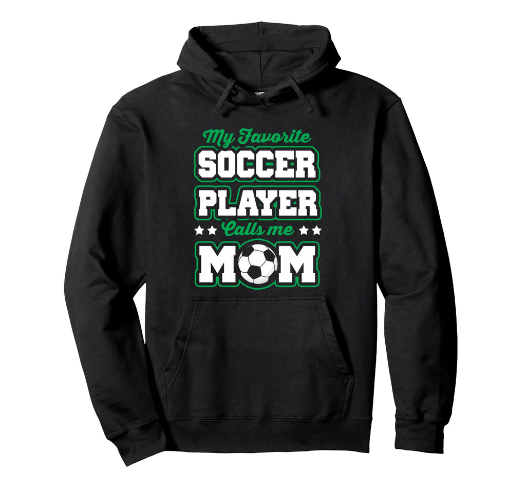 Soccer Mommy My Favorite Soccer Player Hoodie - Custom Art Print Unisex