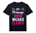 My Princess Wears Cleats I Soccer T-Shirt - Streetwear Style Unisex