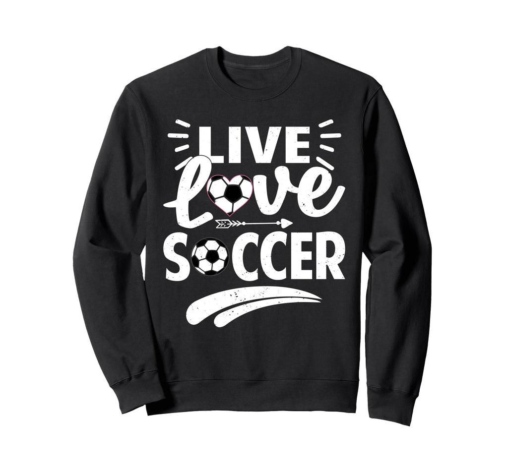 Love Live Soccer Inspirational Sweatshirt - Trendy Graphic Men Women