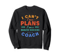 I Cant I Have Plans Beach Sweatshirt - Casual Everyday Wear for Adults