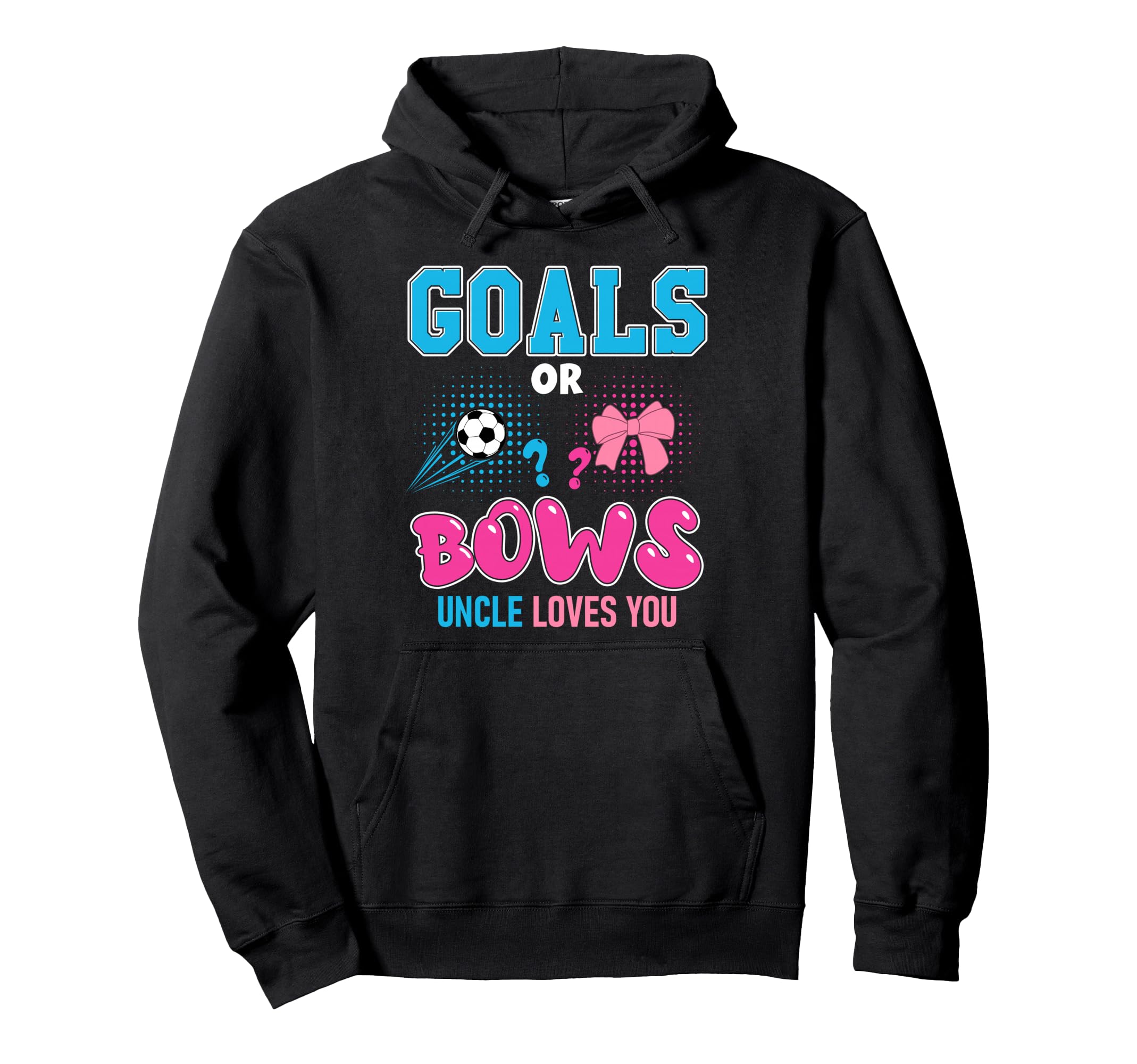 Goals Or Bows Uncle Loves You 2026 Hoodie - Trendy Graphic Men Women