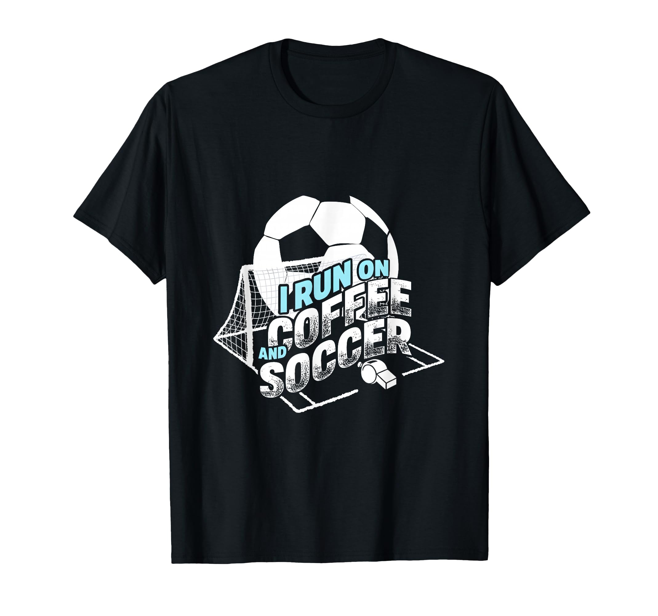 I Run Coffee And Soccer Soccer Parent T-Shirt - Novelty Apparel Unisex