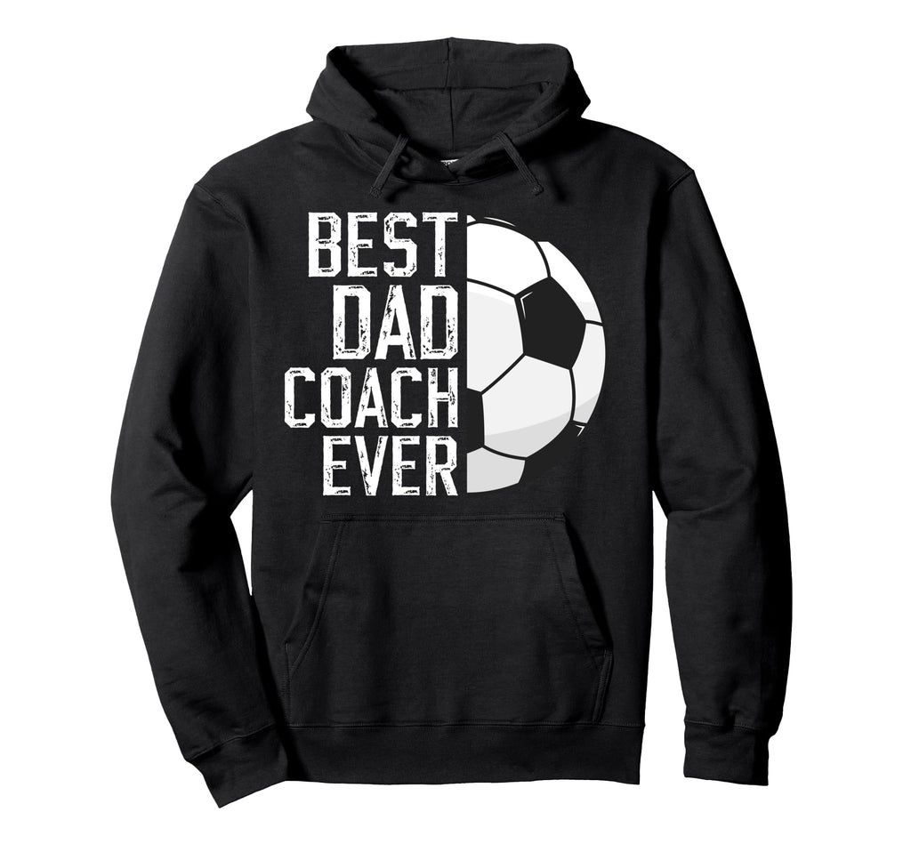 Best Dad Coach Ever Soccer Coach Soccer Hoodie - Fun Novelty Design Unisex