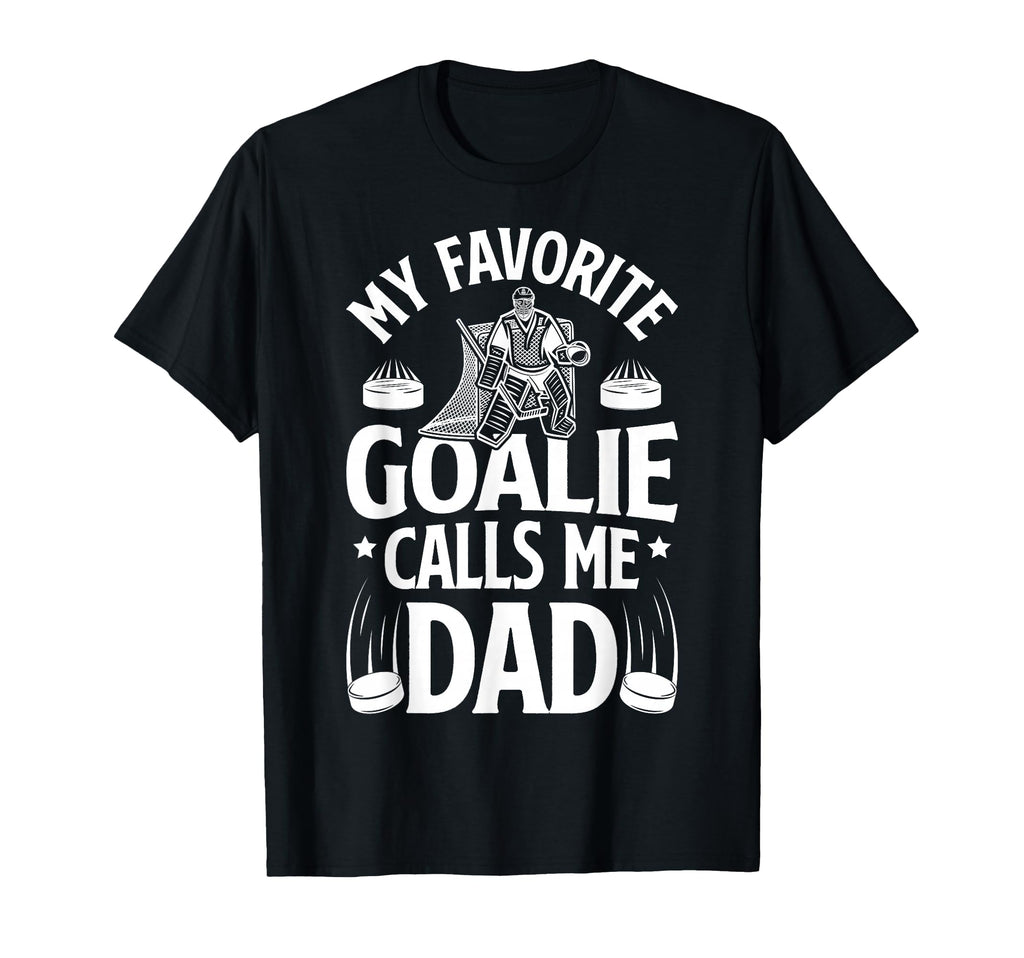 Favorite Ice Hockey Goalie Dad T-Shirt - Casual Everyday Wear Men Women