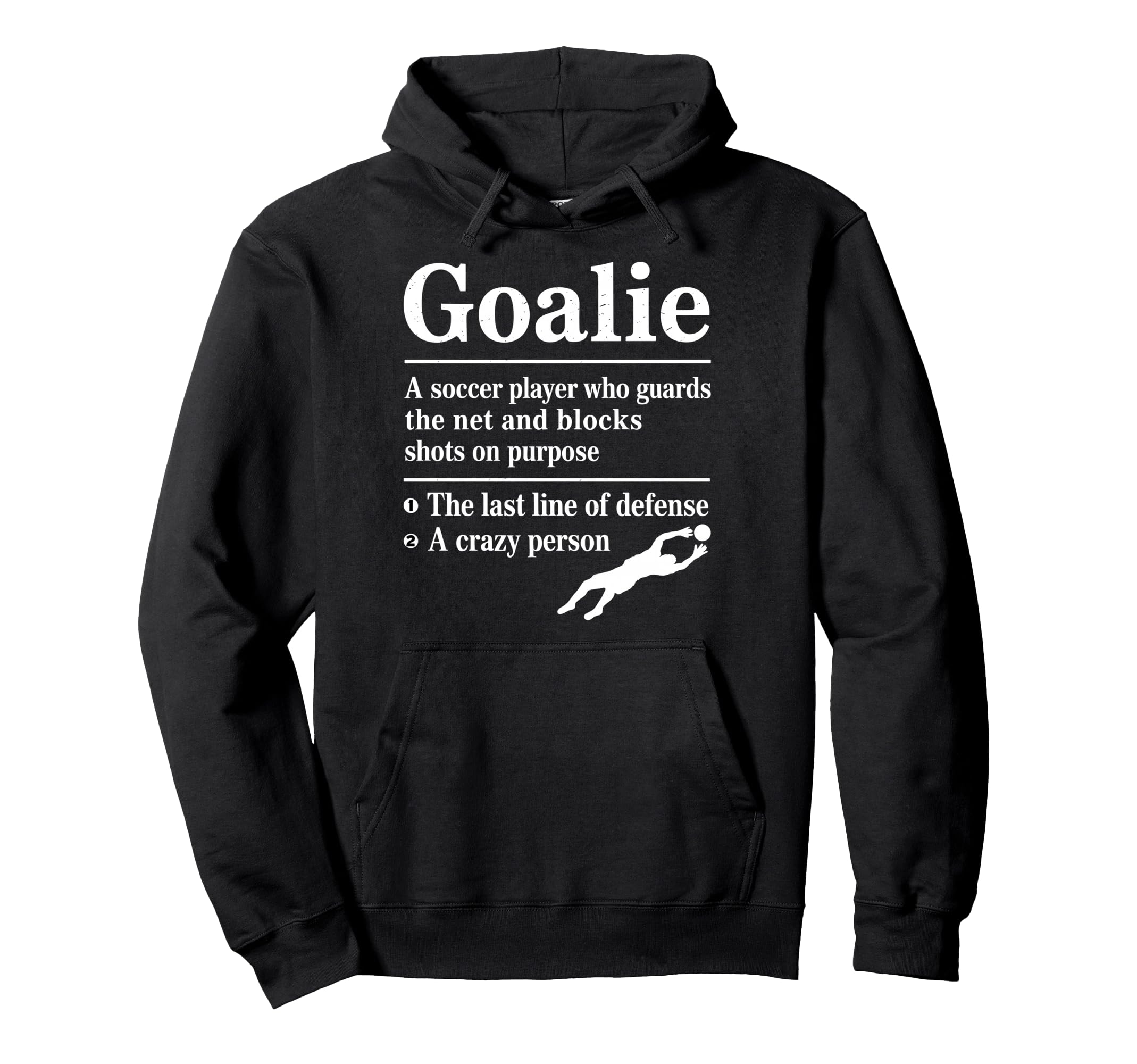 Goalie Soccer Player Who Guards Net Hoodie - Novelty Apparel for Adults