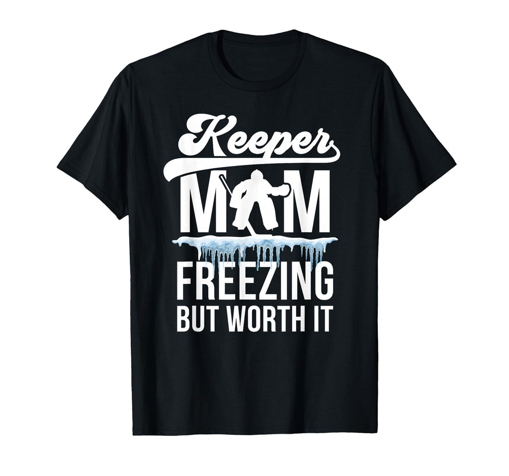 Hockey Keeper Mom Freezing Mom Hockey T-Shirt - Streetwear Style Men Women