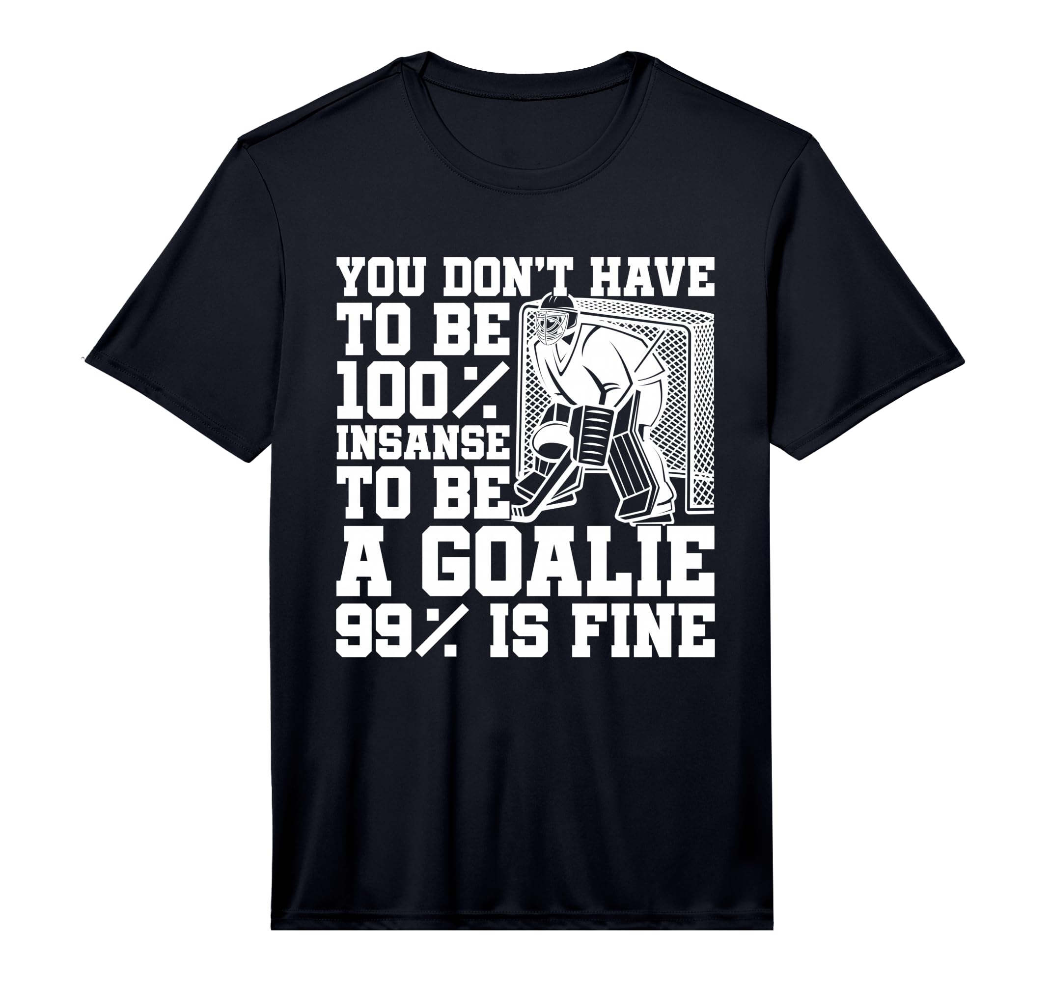 Ice Hockey Insane Goalkeeper Goaltender T-Shirt - Trendy Graphic Men Women