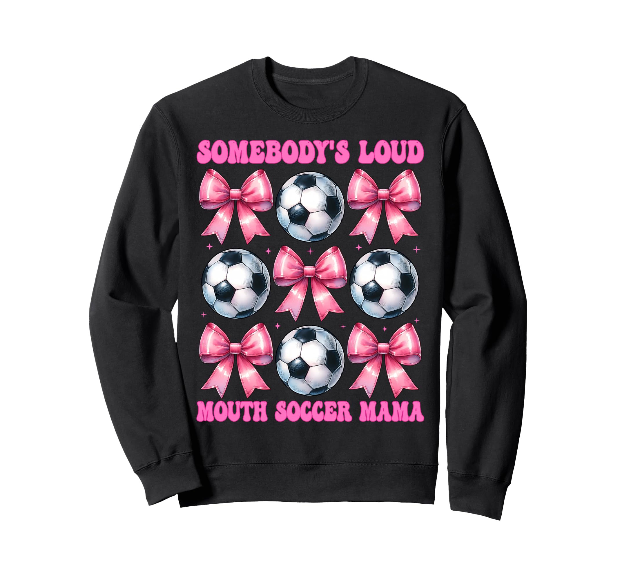 Somebodys Loud Mouth Soccer Mama Sweatshirt - Novelty Apparel for Adults