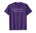 Make Foosball Great Again Witty Table T-Shirt - Graphic Print Unisex