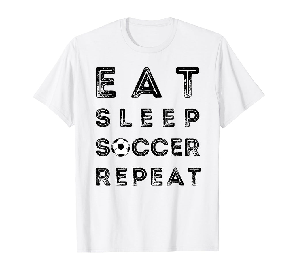 Eat Sleep Soccer Repeat Fans Funny Training T-Shirt - Graphic Print Unisex