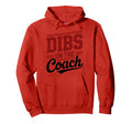 Dibs Coach Funny Sports Girlfriend Wife Hoodie - Custom Art Print Unisex
