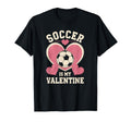 Soccer Is My Valentine Heart Funny T-Shirt - Trendy Graphic Men Women