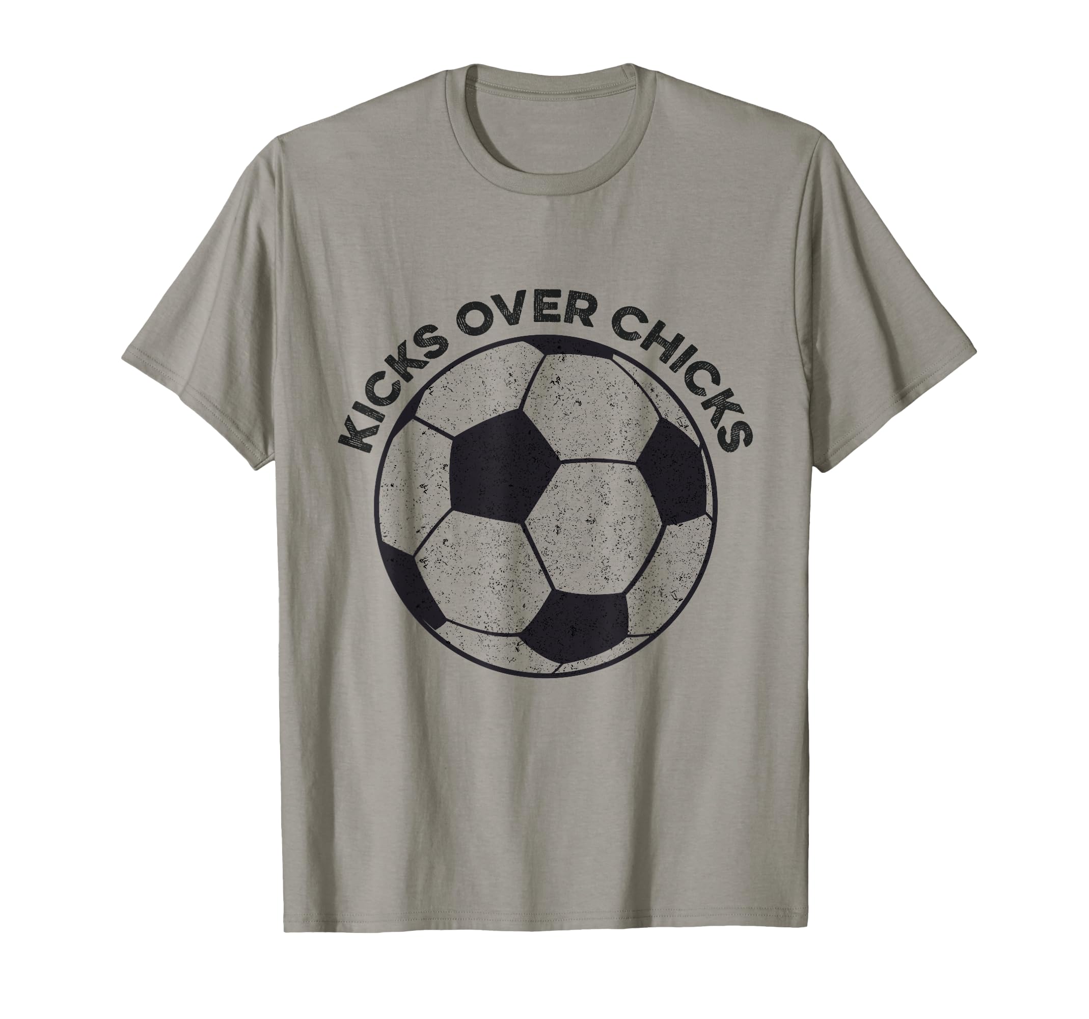 Kicks Over Chicks Funny Soccer Sarcastic T-Shirt - Graphic Print Men Women