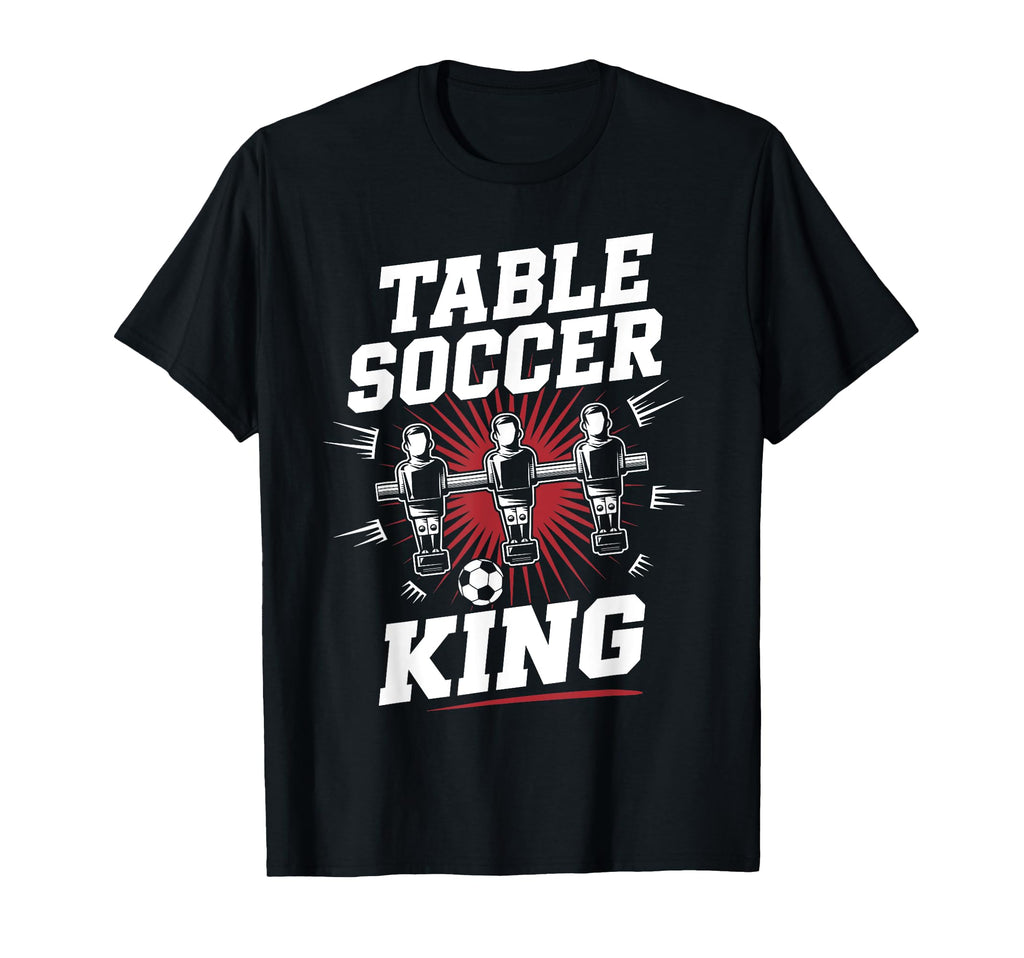 Table Soccer King Foosball Soccer T-Shirt - Novelty Apparel Men Women