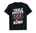 Table Soccer King Foosball Soccer T-Shirt - Novelty Apparel Men Women