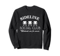 Sideline Social Club Weekends Are Sweatshirt - Fun Novelty Design Unisex