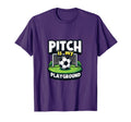 Pitch Is My Playground Soccer T-Shirt - Fun Novelty Design Unisex