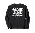 Hockey Goalie Aunt Funny Ice Hockey Sweatshirt - Trendy Graphic Unisex
