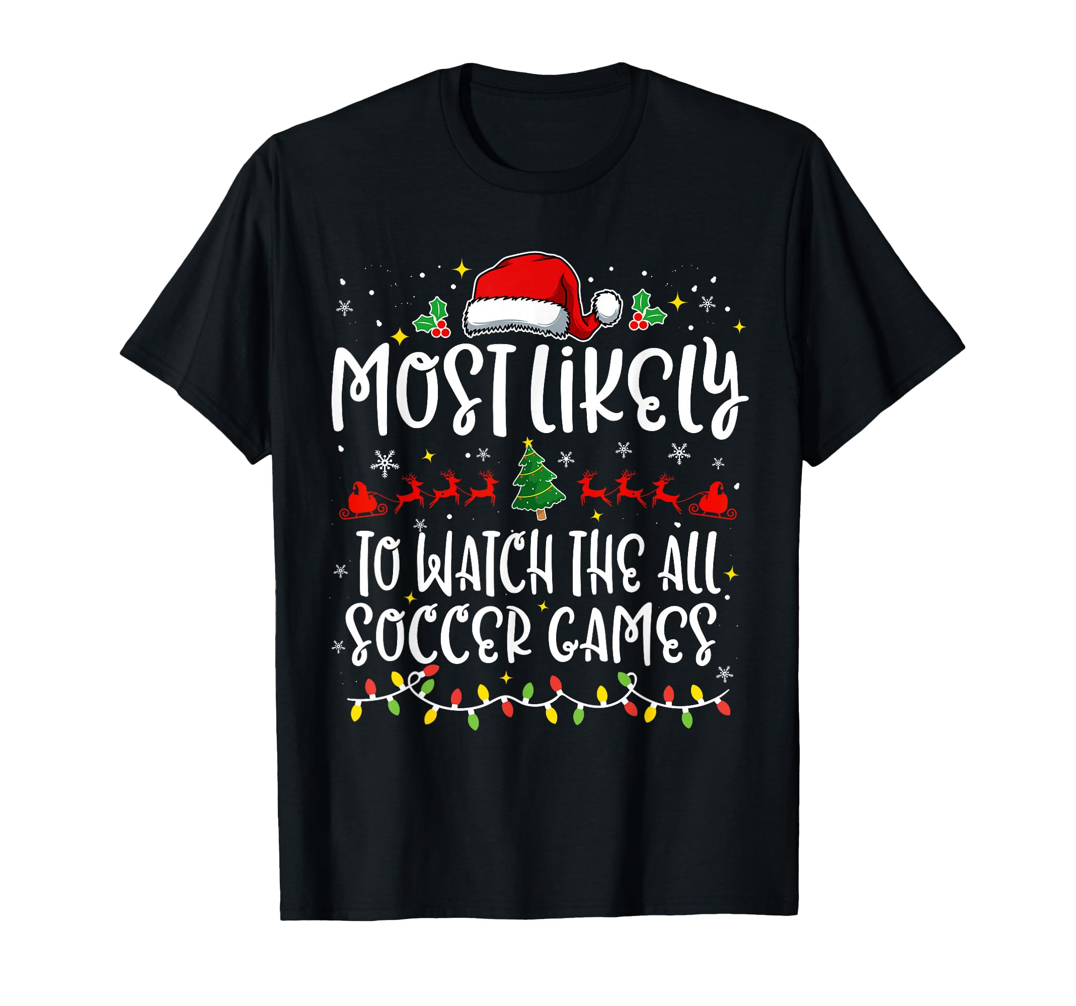 Most Likely To Watch All Soccer T-Shirt - Fun Novelty Design Men Women