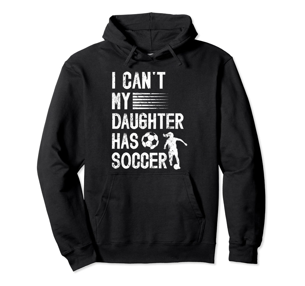 My Daughter Has Soccer Dad Soccer Player Hoodie - Graphic Print Men Women