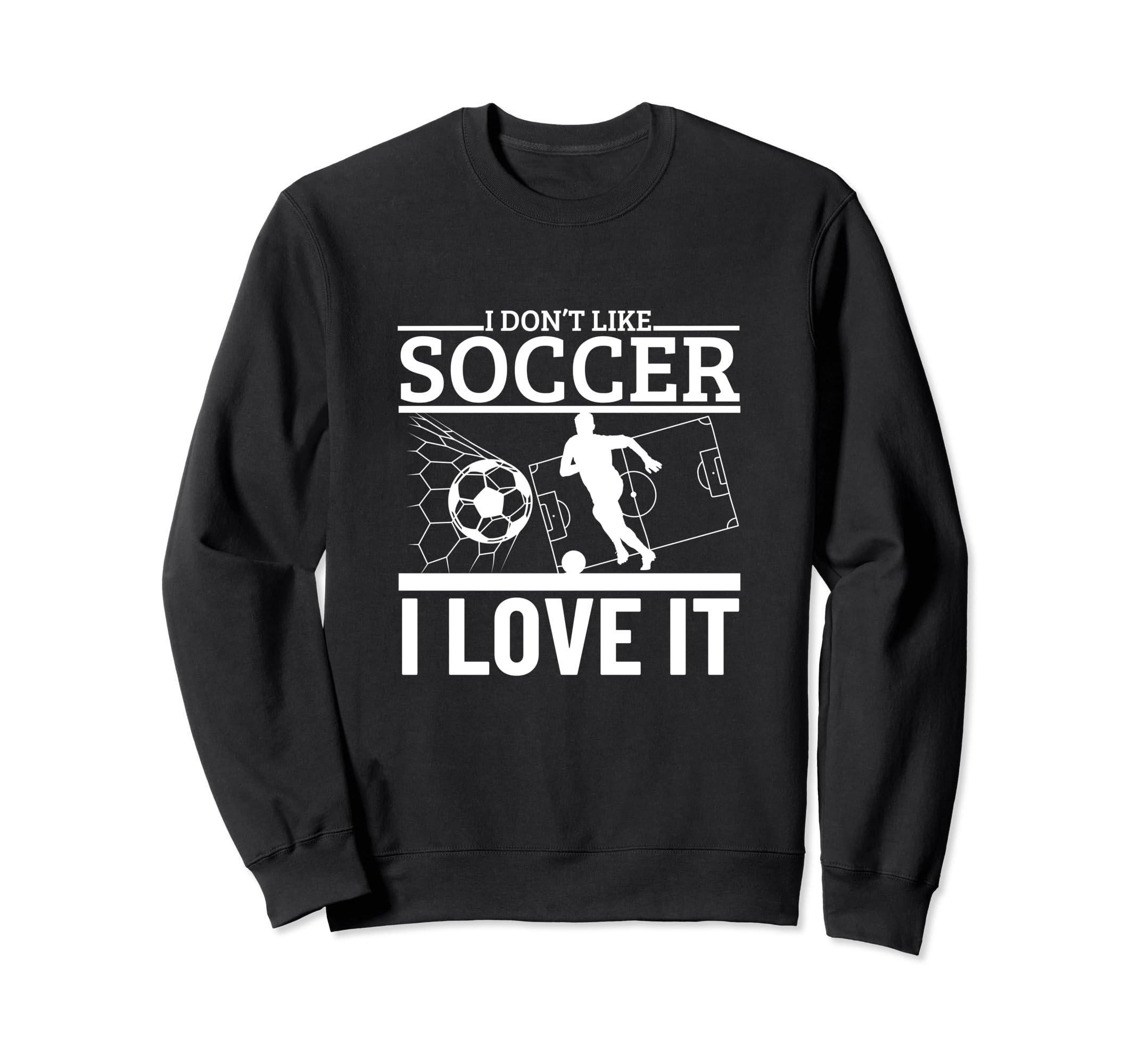 I Love Soccer Funny Soccer Player Sweatshirt - Trendy Graphic for Adults