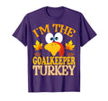 Thanksgiving Im Goalkeeper Turkey T-Shirt - Streetwear Style Unisex