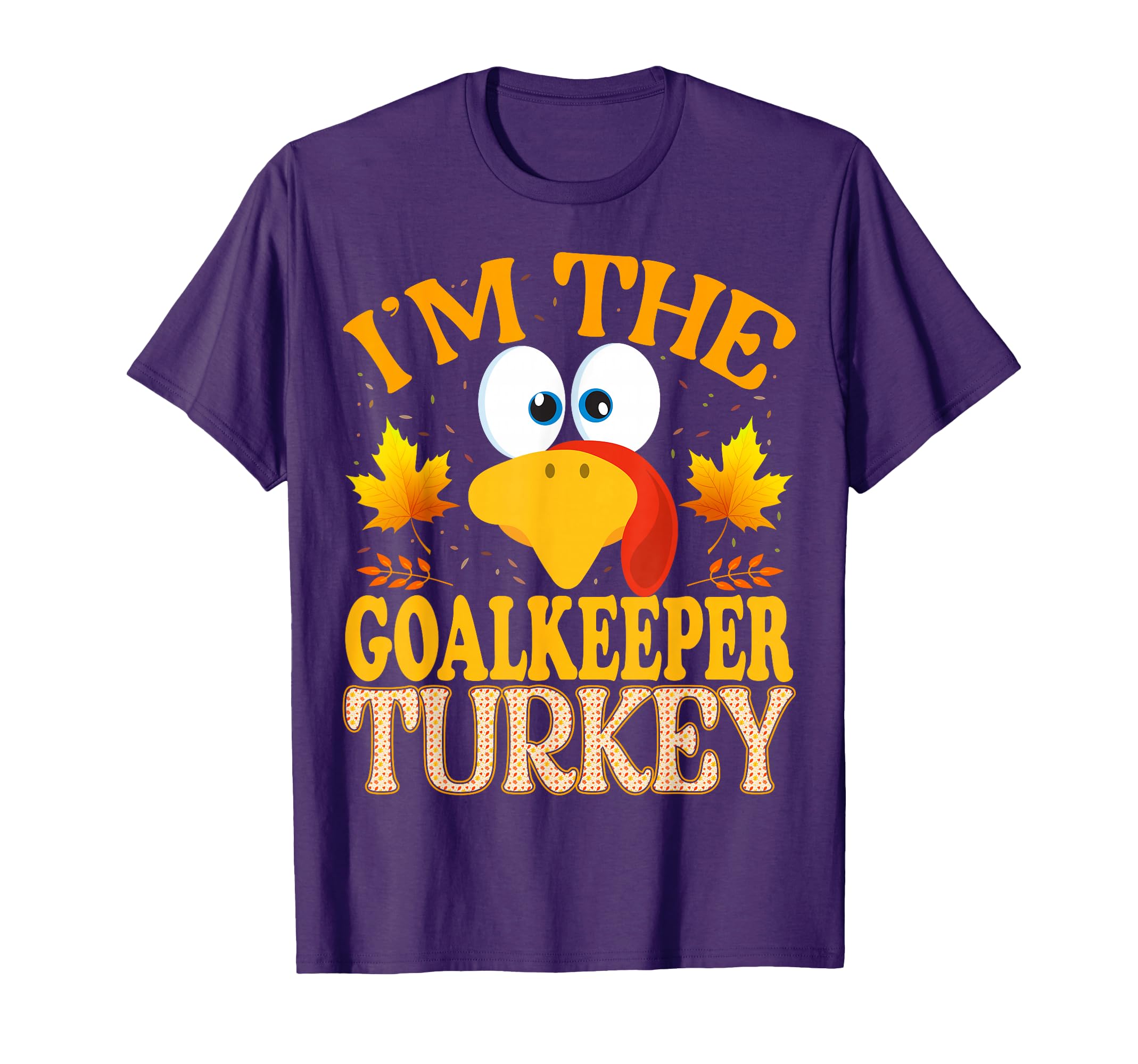 Thanksgiving Im Goalkeeper Turkey T-Shirt - Casual Everyday Wear Unisex
