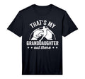 Thats My Granddaughter Out There Funny T-Shirt - Graphic Print Men Women