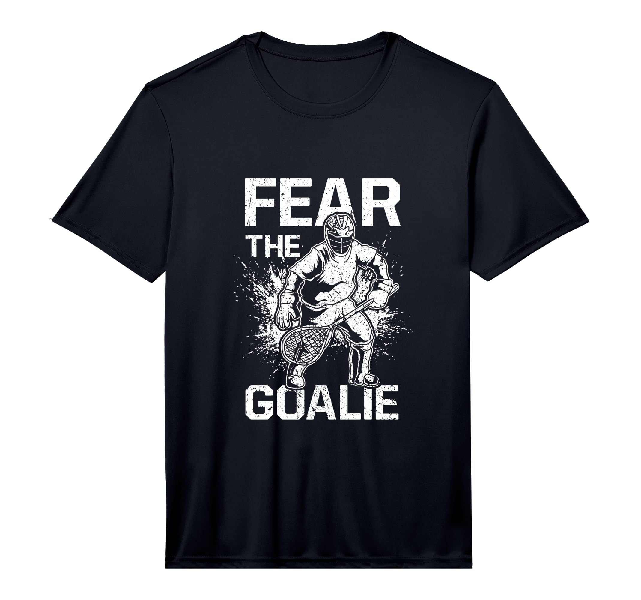 Fear Goalie Funny Lacrosse Goalkeeper T-Shirt - Custom Art Print Men Women