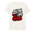 Football Collection Soccer All About That T-Shirt - Novelty Apparel Unisex