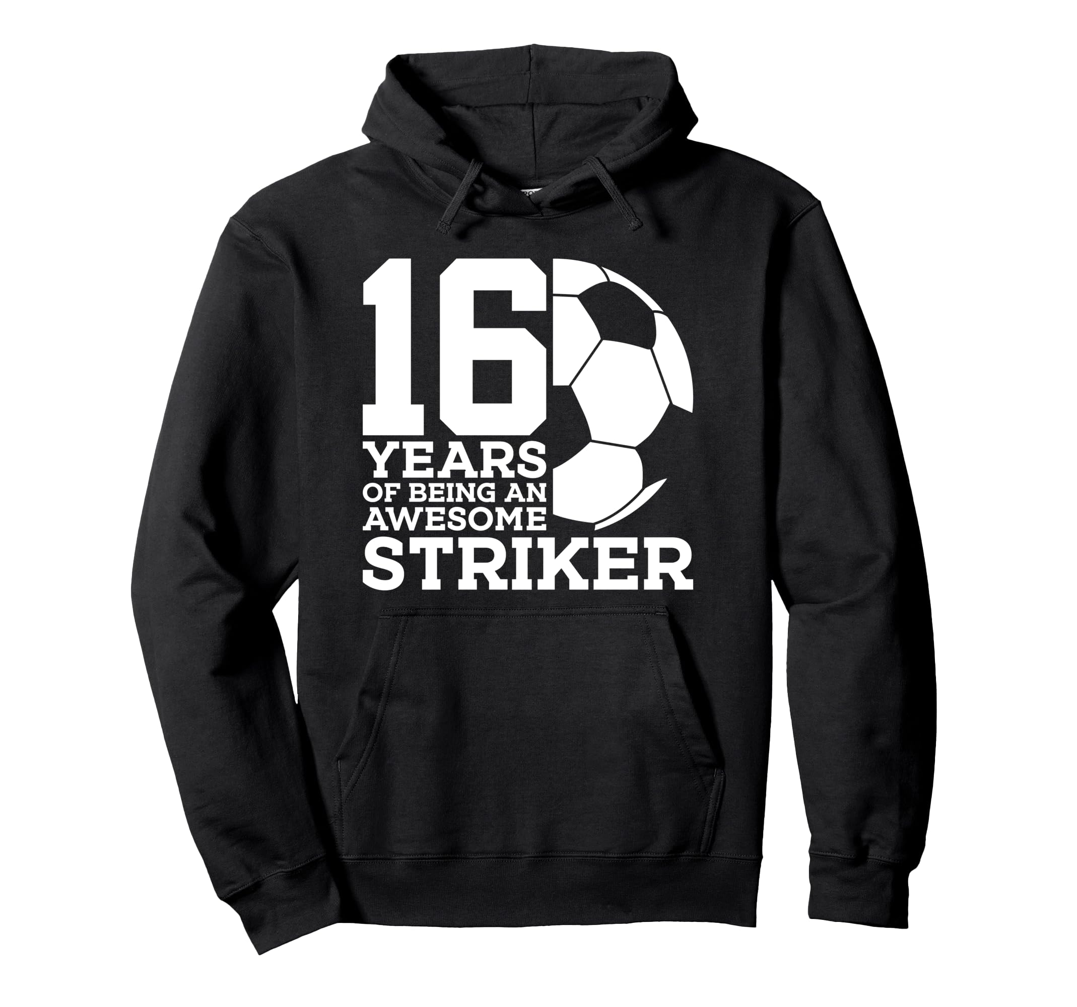 Soccer 16 Years Awesome Soccer Hoodie - Fun Novelty Design Men Women
