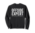 Soccer Joke Offside Expert Just Ask Sweatshirt - Unique Graphic for Adults