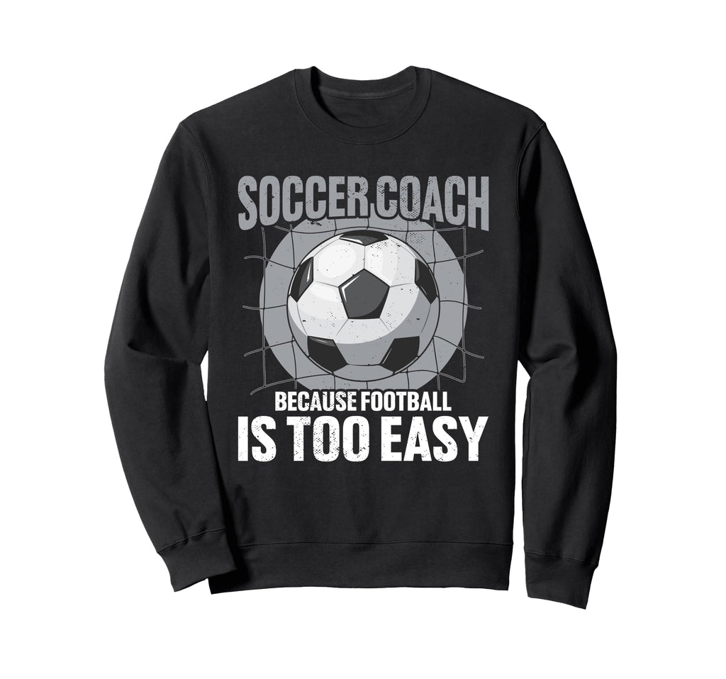 Coaching Soccer Dad Coach Sweatshirt - Casual Everyday Wear Men Women